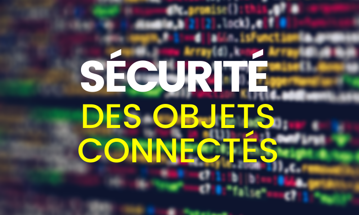 Securite des objets connectes